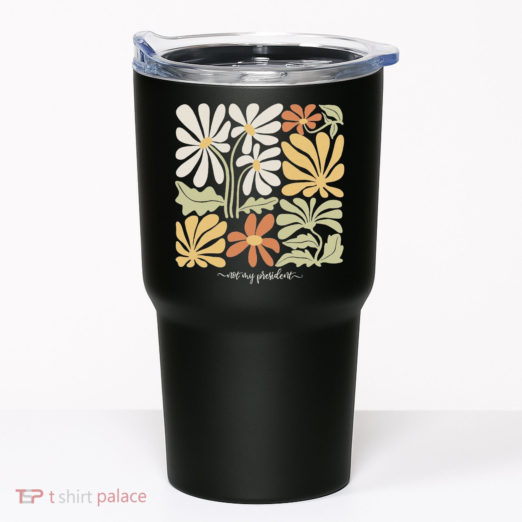 Anti Trump Subtle Not My President Flowers Statement Tumbler
