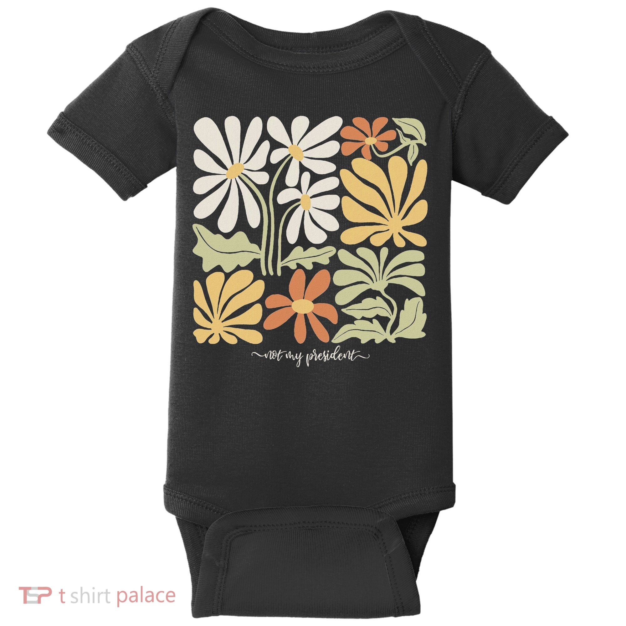 Anti Trump Subtle Not My President Flowers Statement Baby Bodysuit