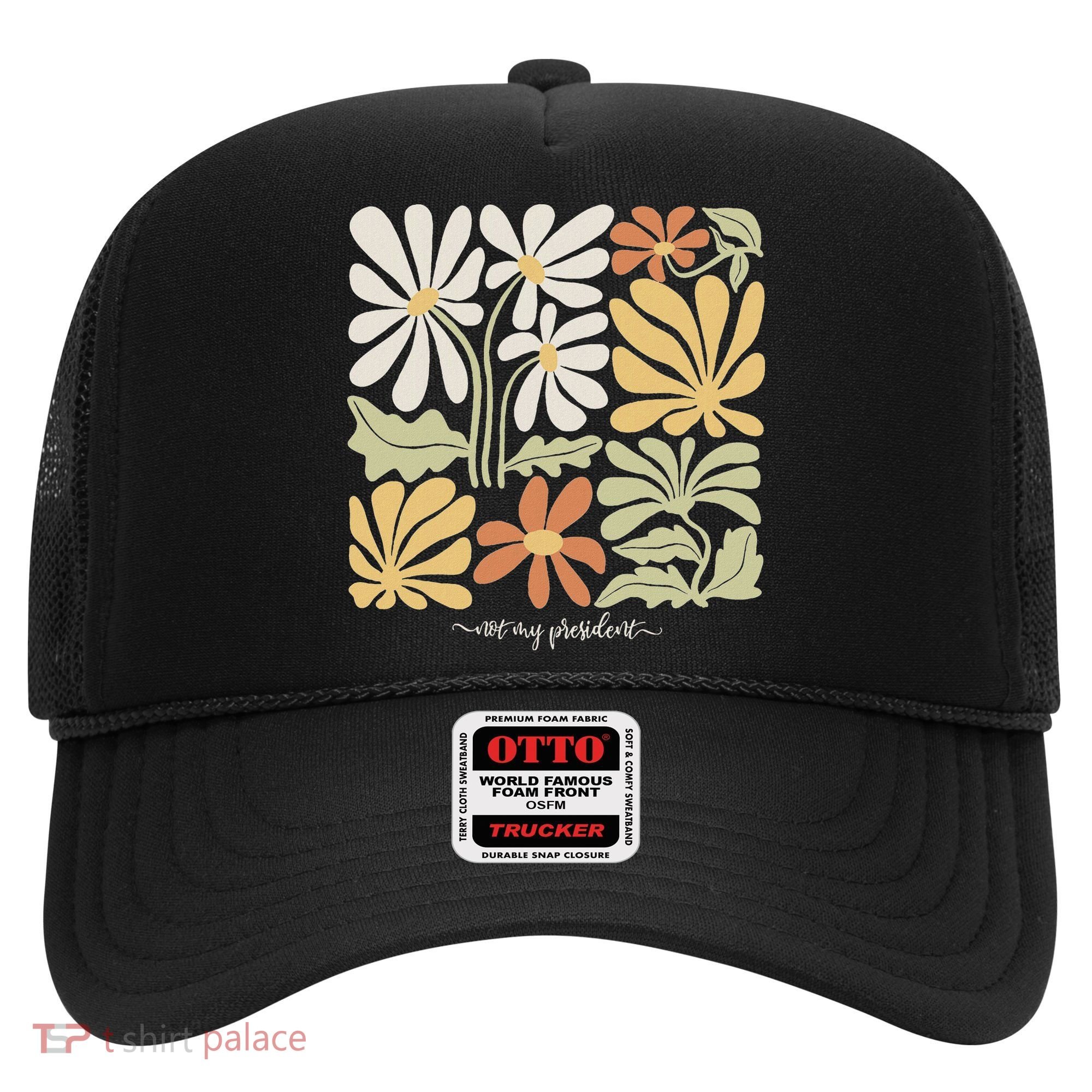 Anti Trump Subtle Not My President Flowers Statement Hat