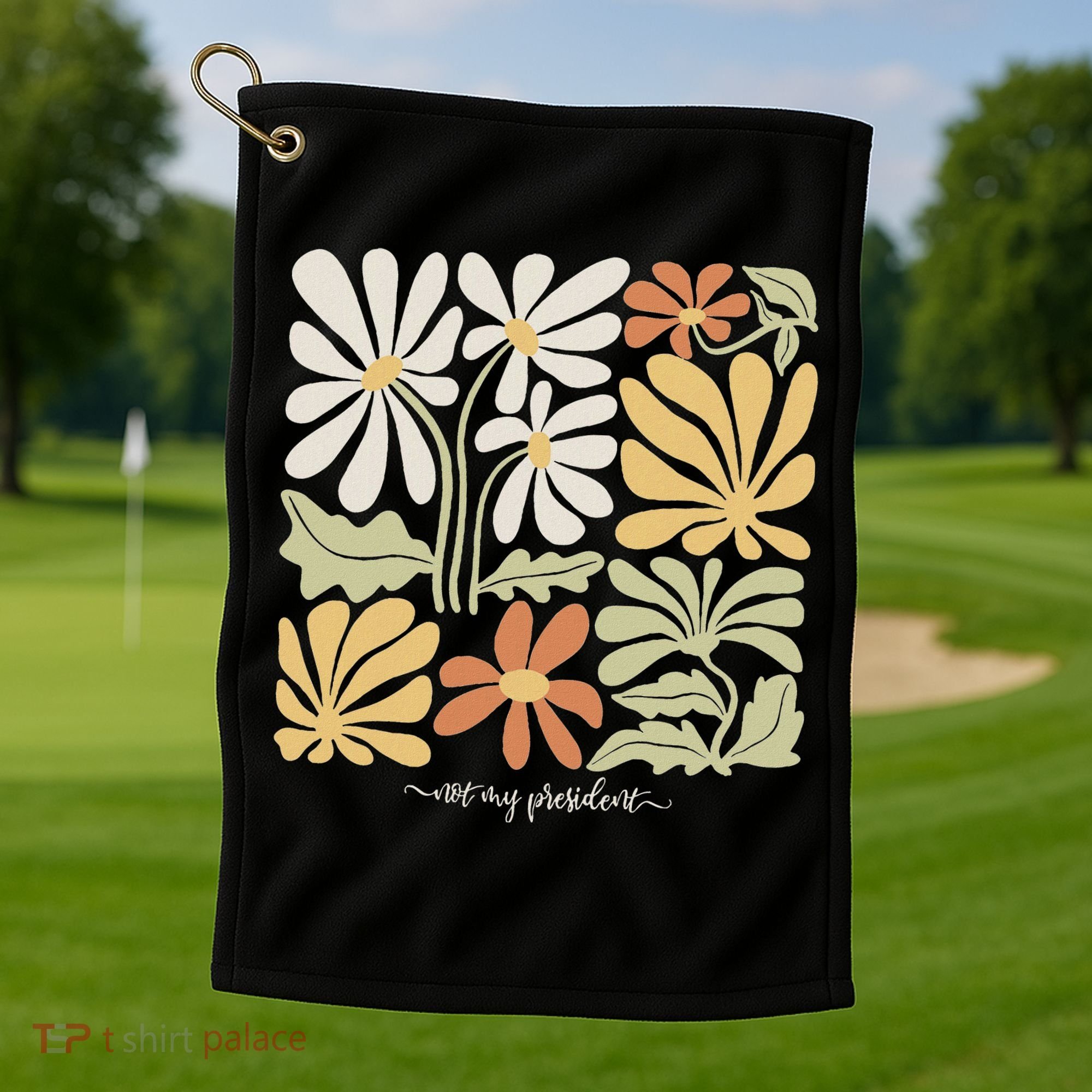 Anti Trump Subtle Not My President Flowers Statement Golf Towel