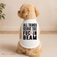 All Things Serve The Fuckin Beam Doggie Tank thumb 2