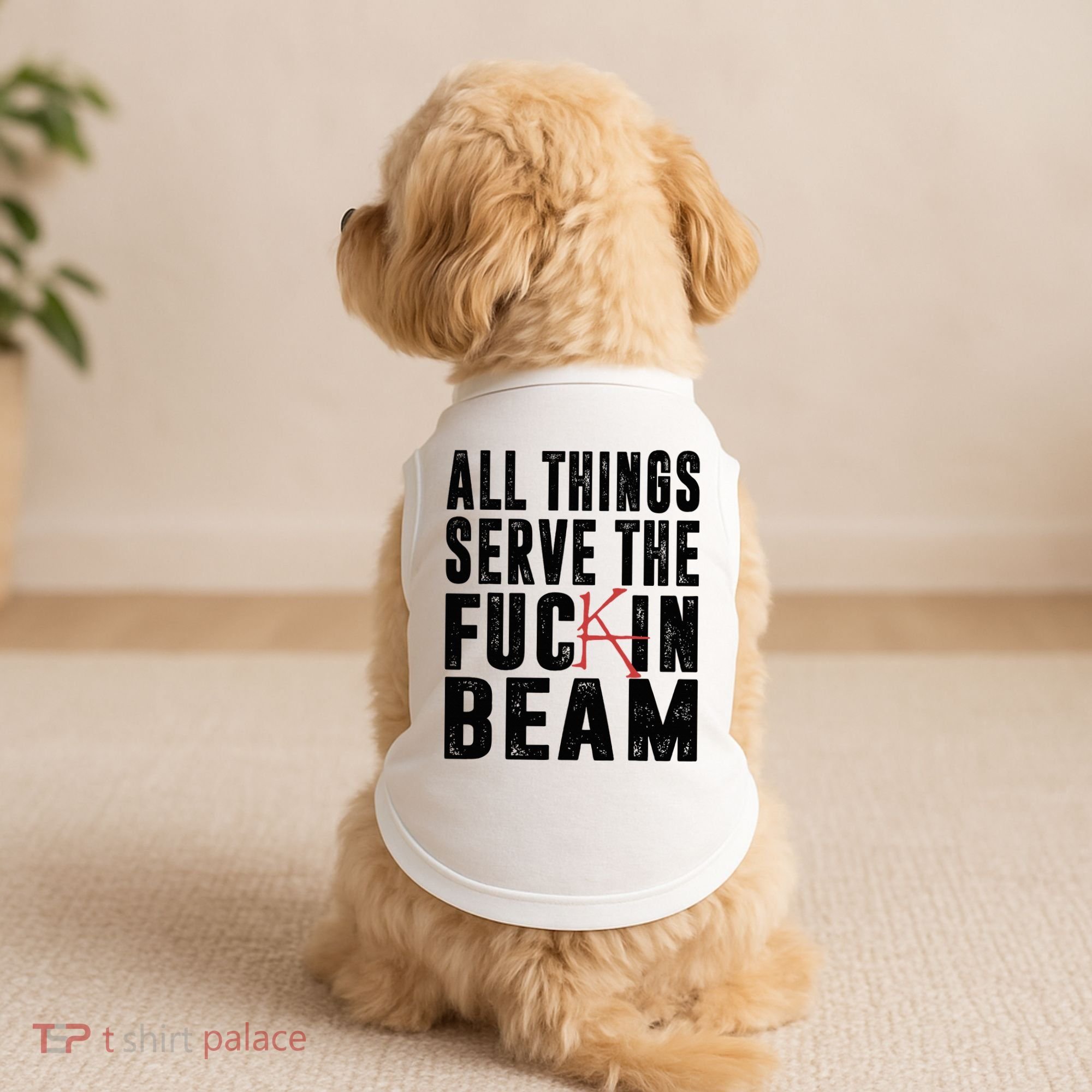All Things Serve The Fuckin Beam Doggie Tank