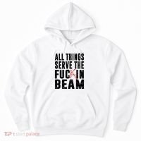 All Things Serve The Fuckin Beam Hoodie thumb 0