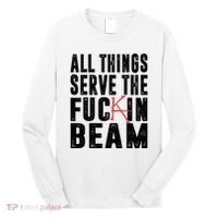 All Things Serve The Fuckin Beam Long Sleeve Shirt thumb 0