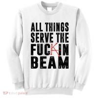 All Things Serve The Fuckin Beam Sweatshirt thumb 0