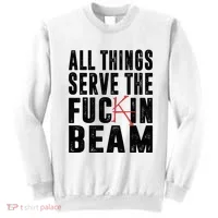 All Things Serve The Fuckin Beam Sweatshirt thumb 0