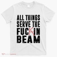 All Things Serve The Fuckin Beam T-Shirt thumb 0