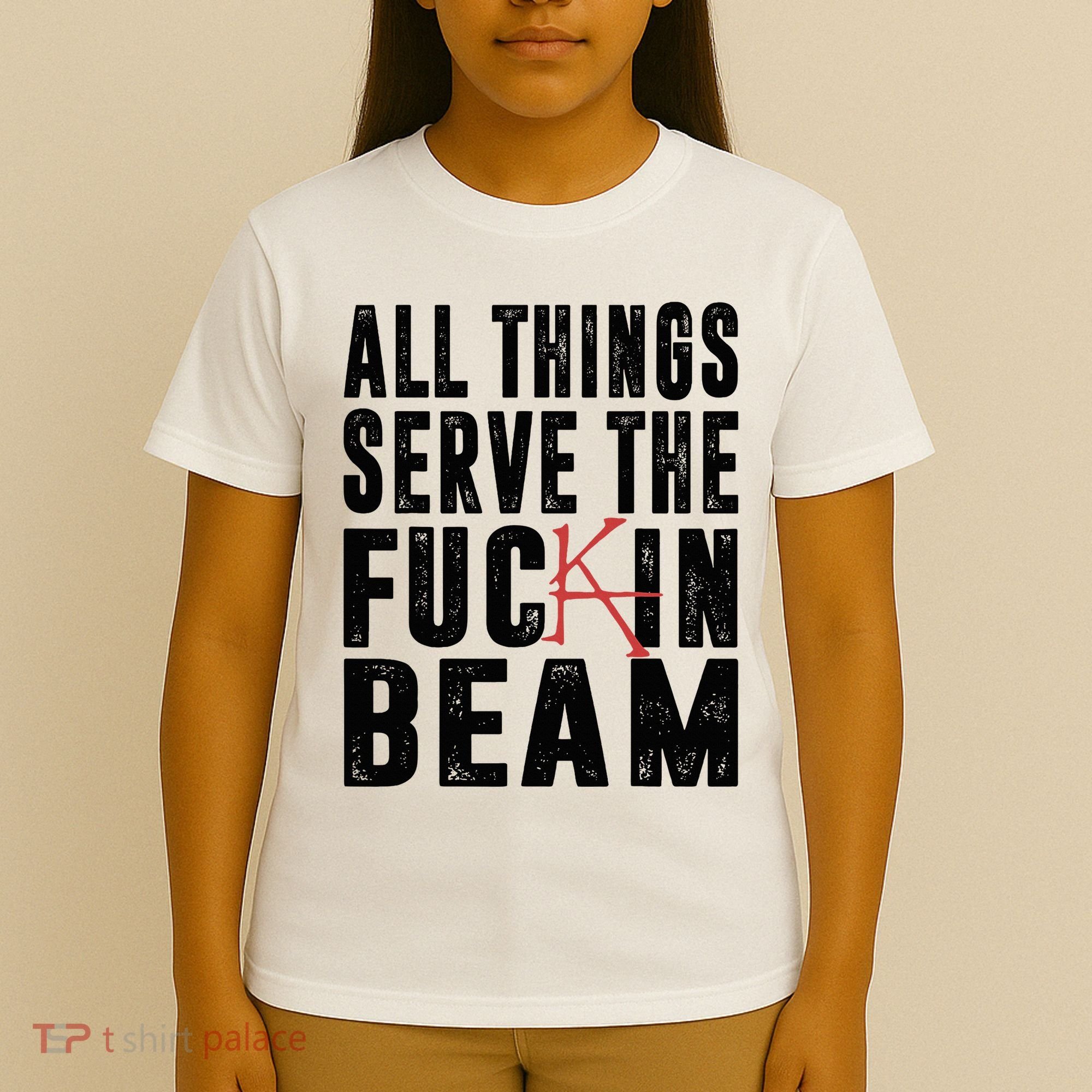 All Things Serve The Fuckin Beam T-Shirt