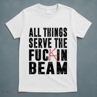 All Things Serve The Fuckin Beam T-Shirt thumb 5