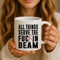 All Things Serve The Fuckin Beam Coffee Mug thumb 3