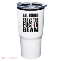 All Things Serve The Fuckin Beam Tumbler thumb 0