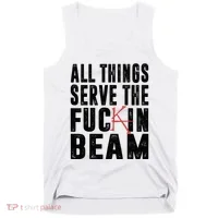 All Things Serve The Fuckin Beam Tank Top thumb 0