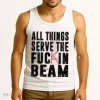 All Things Serve The Fuckin Beam Tank Top thumb 3