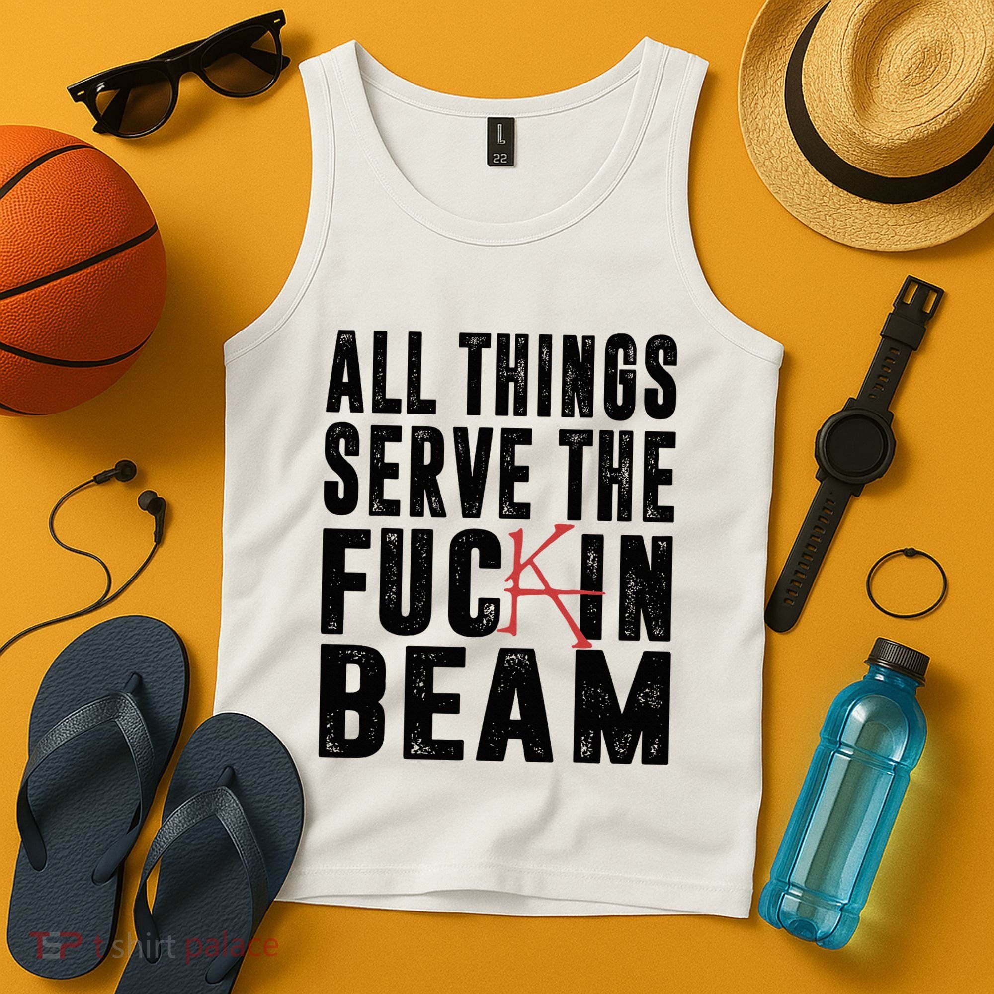 All Things Serve The Fuckin Beam Tank Top