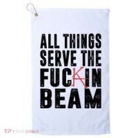 All Things Serve The Fuckin Beam Golf Towel thumb 0