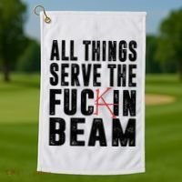 All Things Serve The Fuckin Beam Golf Towel thumb 1