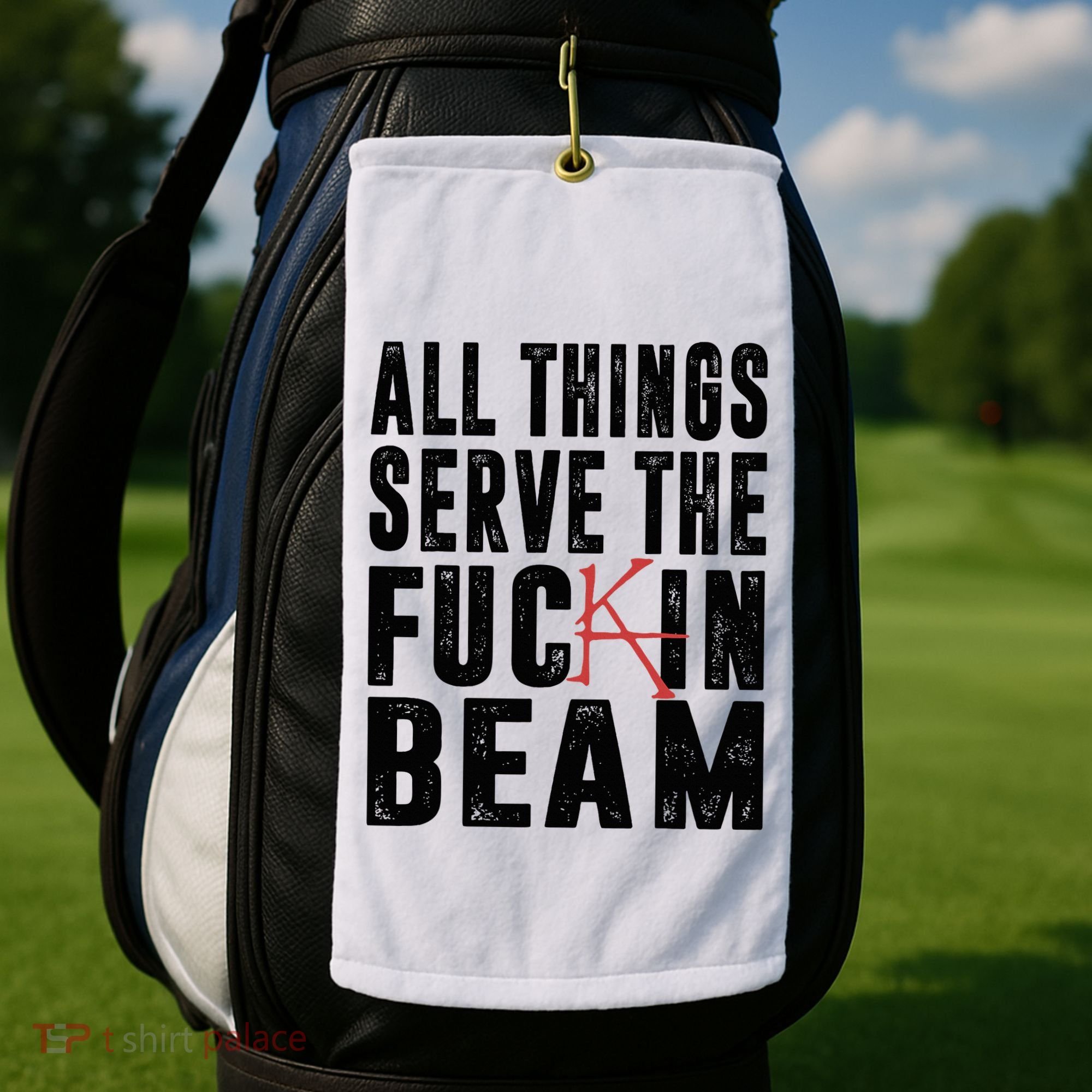 All Things Serve The Fuckin Beam Golf Towel