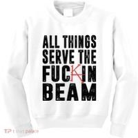 All Things Serve The Fuckin Beam Kids Sweatshirt thumb 0