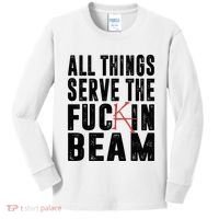 All Things Serve The Fuckin Beam Kids Long Sleeve Shirt thumb 0