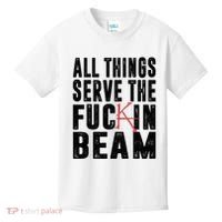 All Things Serve The Fuckin Beam Kids T-Shirt thumb 0