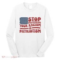 Anti Trump Stop Pretending Your Racism Is Patriotism Long Sleeve Shirt thumb 0