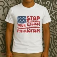 Anti Trump Stop Pretending Your Racism Is Patriotism T-Shirt thumb 3