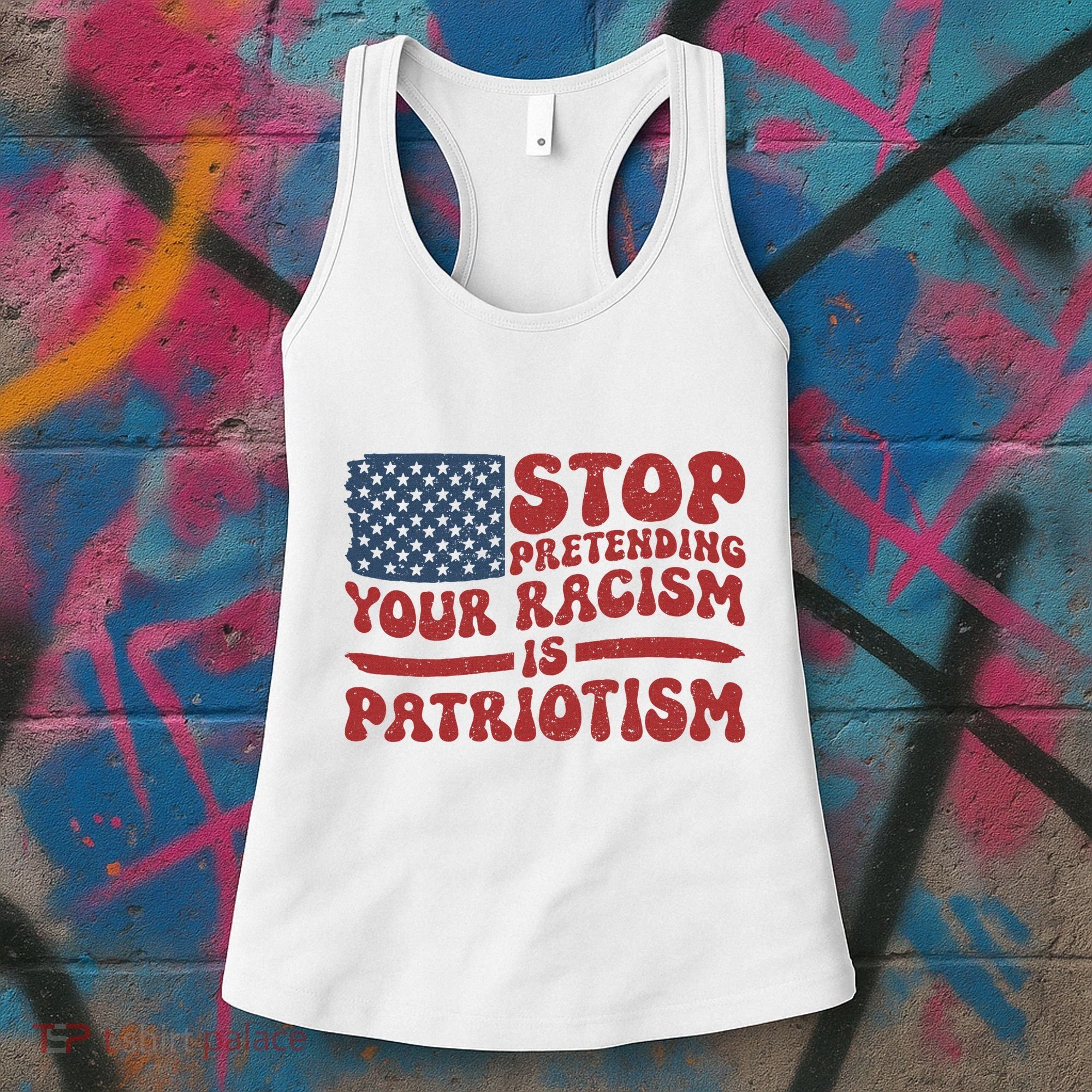 Anti Trump Stop Pretending Your Racism Is Patriotism Women's Tank Top