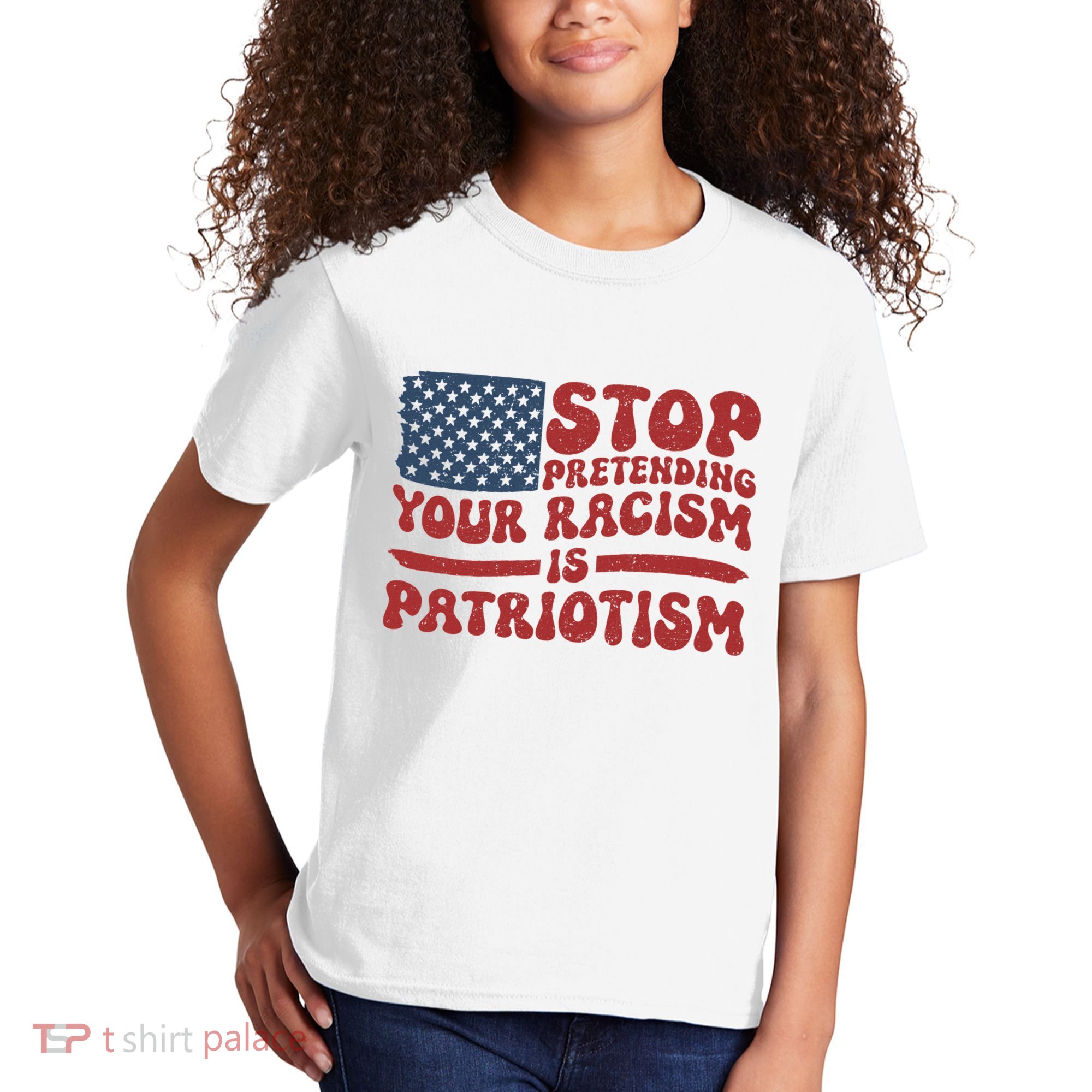 Anti Trump Stop Pretending Your Racism Is Patriotism Kids T-Shirt