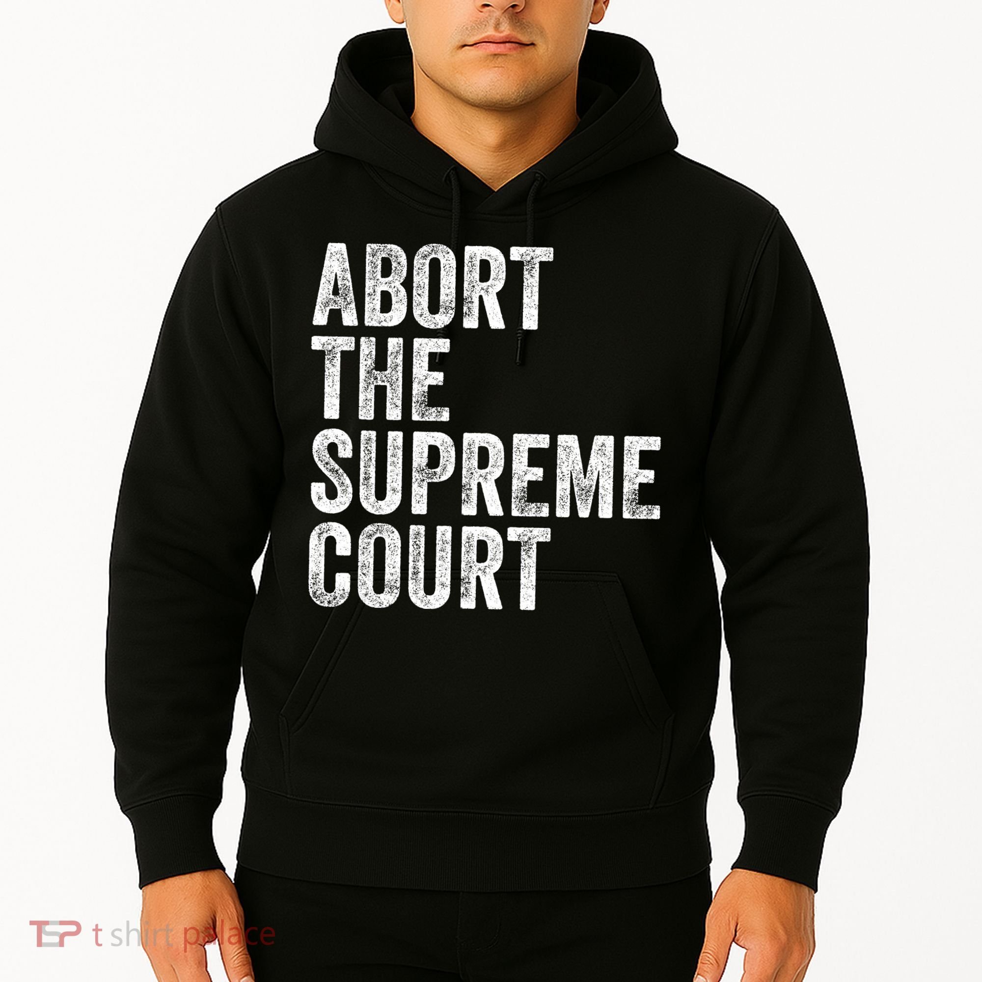 ABORT THE SUPREME COURT Hoodie