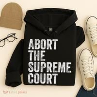 ABORT THE SUPREME COURT Hoodie thumb 4