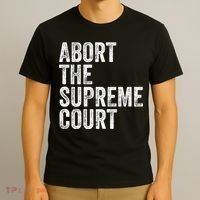 ABORT THE SUPREME COURT T-Shirt thumb 3