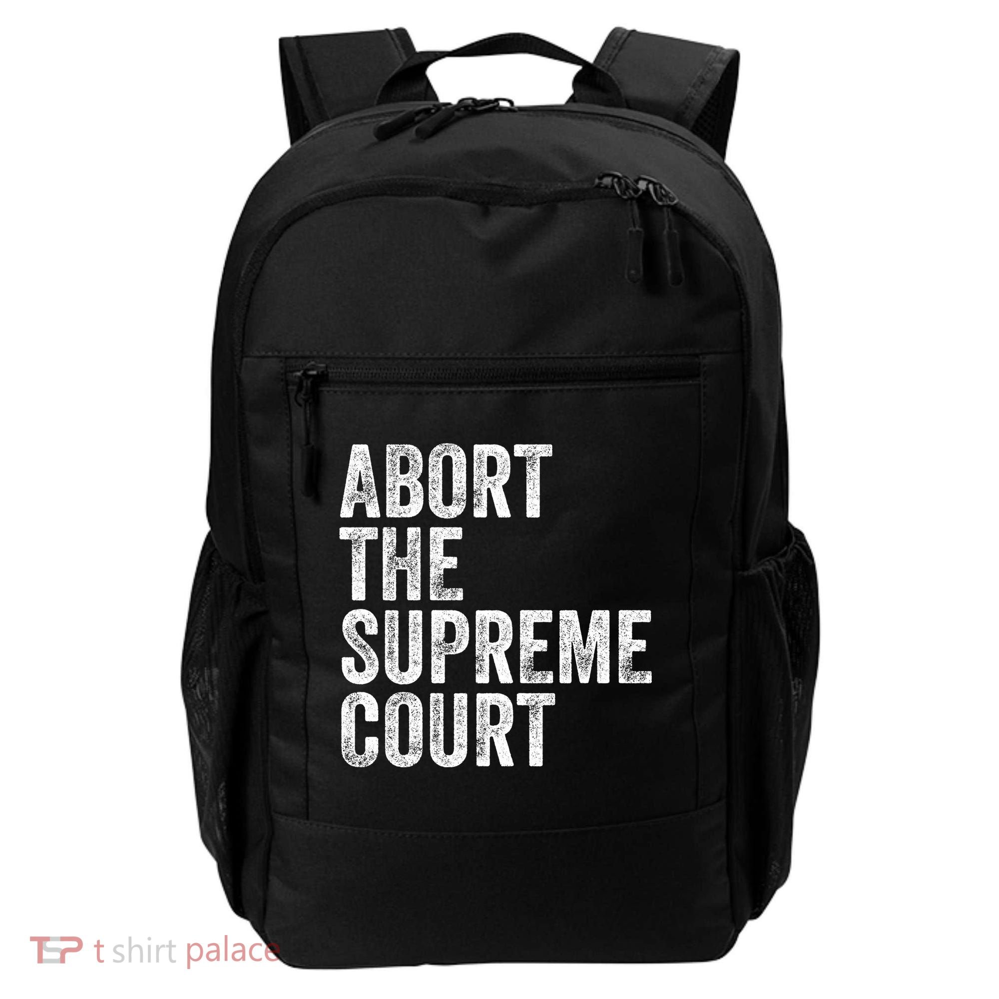 ABORT THE SUPREME COURT Backpack