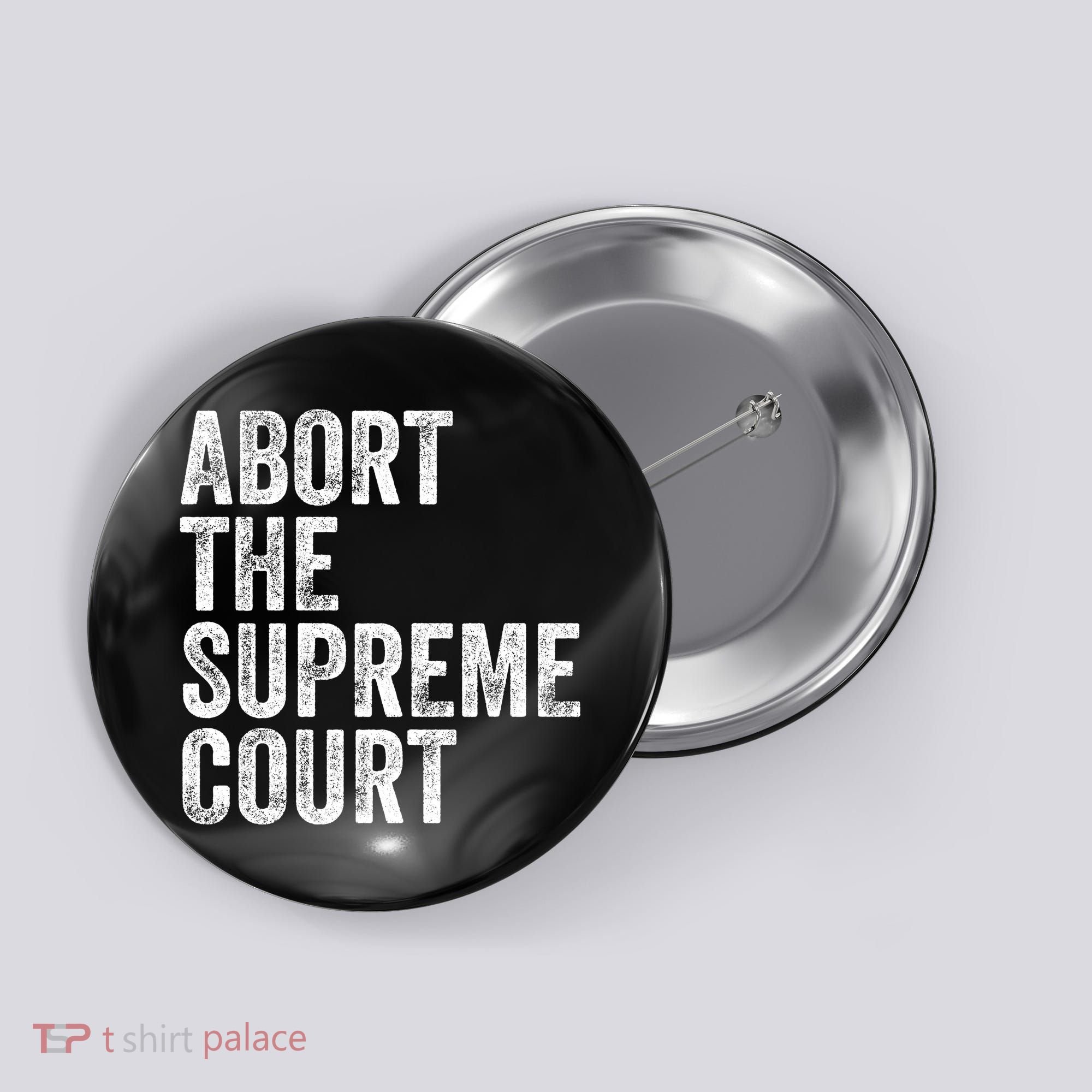 ABORT THE SUPREME COURT Button