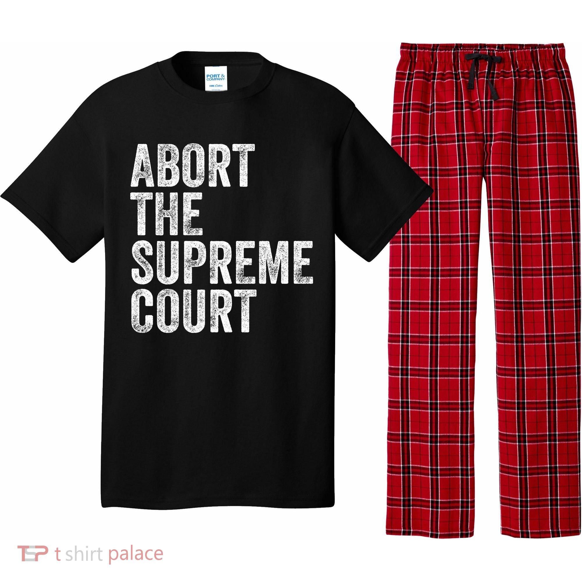 ABORT THE SUPREME COURT Pajama Set