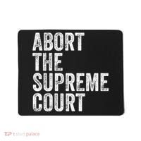 ABORT THE SUPREME COURT Mousepad thumb 0