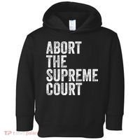 ABORT THE SUPREME COURT Toddler Hoodie thumb 0