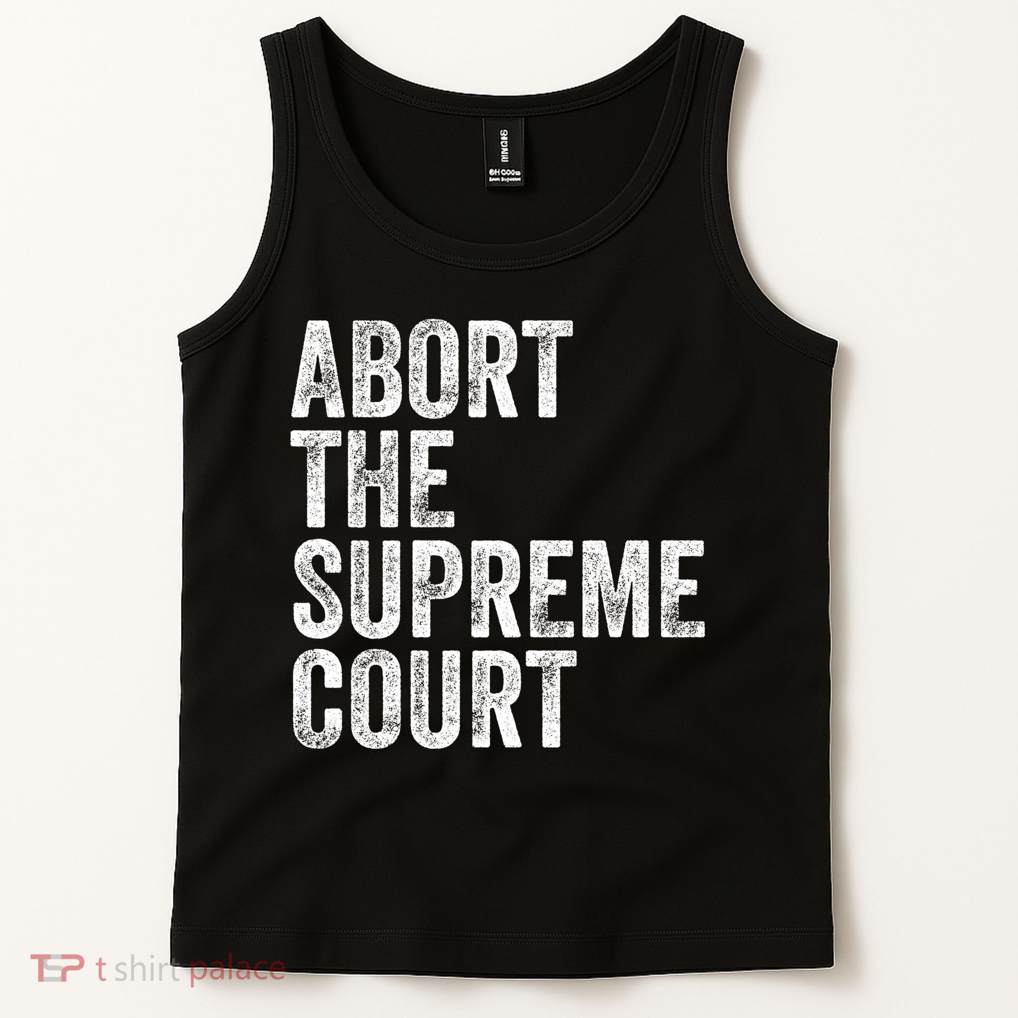 ABORT THE SUPREME COURT Tank Top