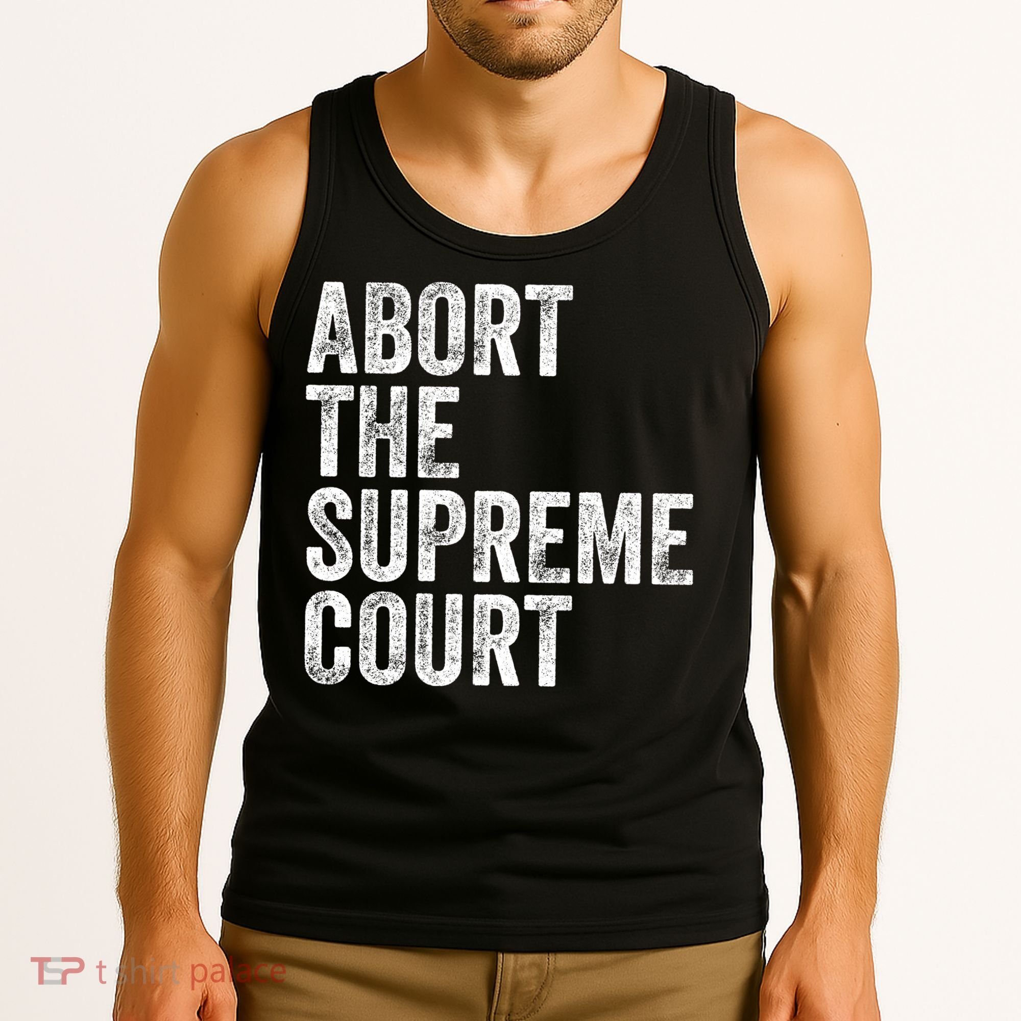 ABORT THE SUPREME COURT Tank Top