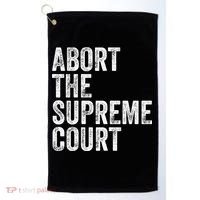 ABORT THE SUPREME COURT Golf Towel thumb 0