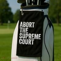 ABORT THE SUPREME COURT Golf Towel thumb 2