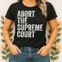 ABORT THE SUPREME COURT Women's T-Shirt thumb 2