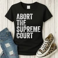 ABORT THE SUPREME COURT Women's T-Shirt thumb 3
