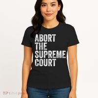 ABORT THE SUPREME COURT Women's T-Shirt thumb 4