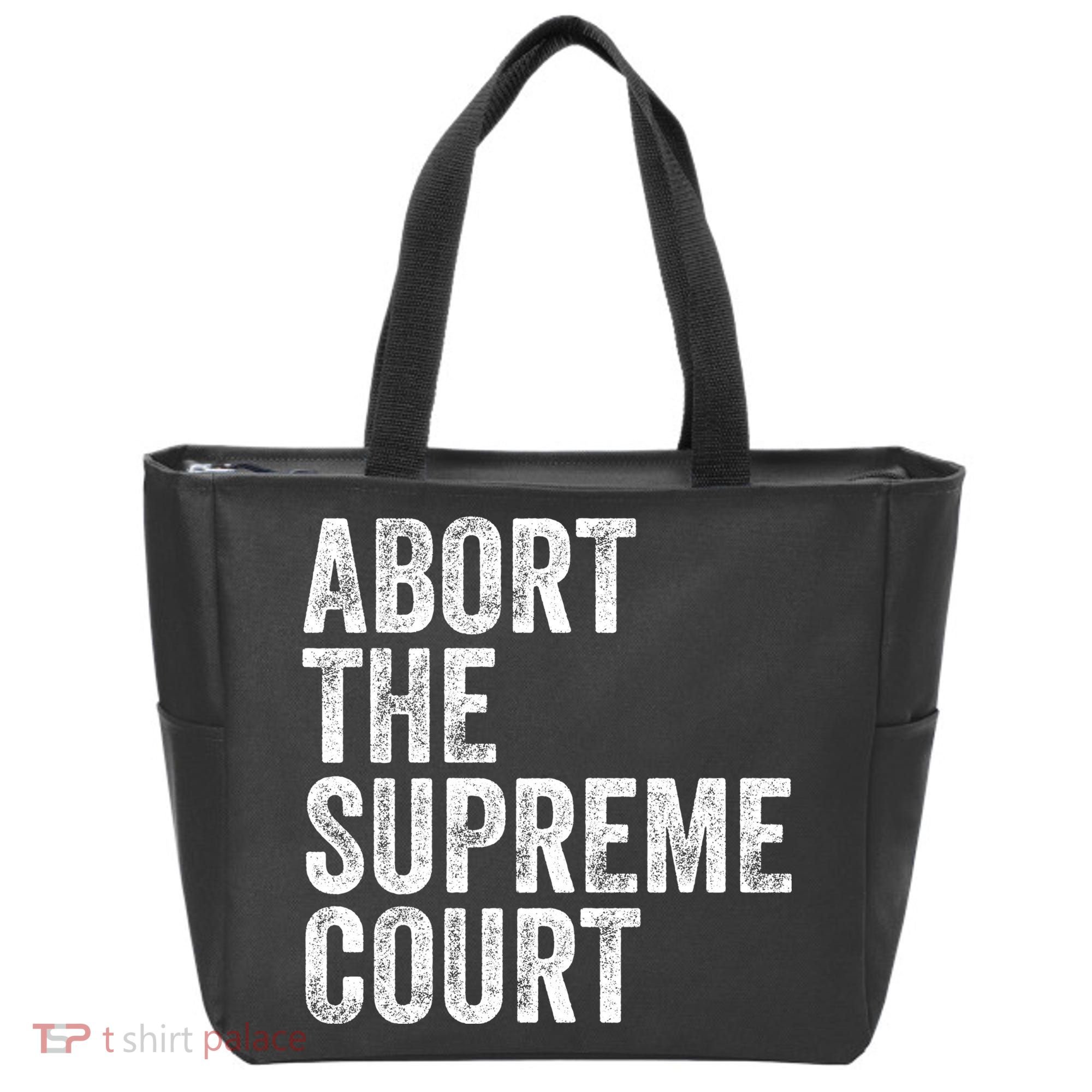 ABORT THE SUPREME COURT Tote Bag