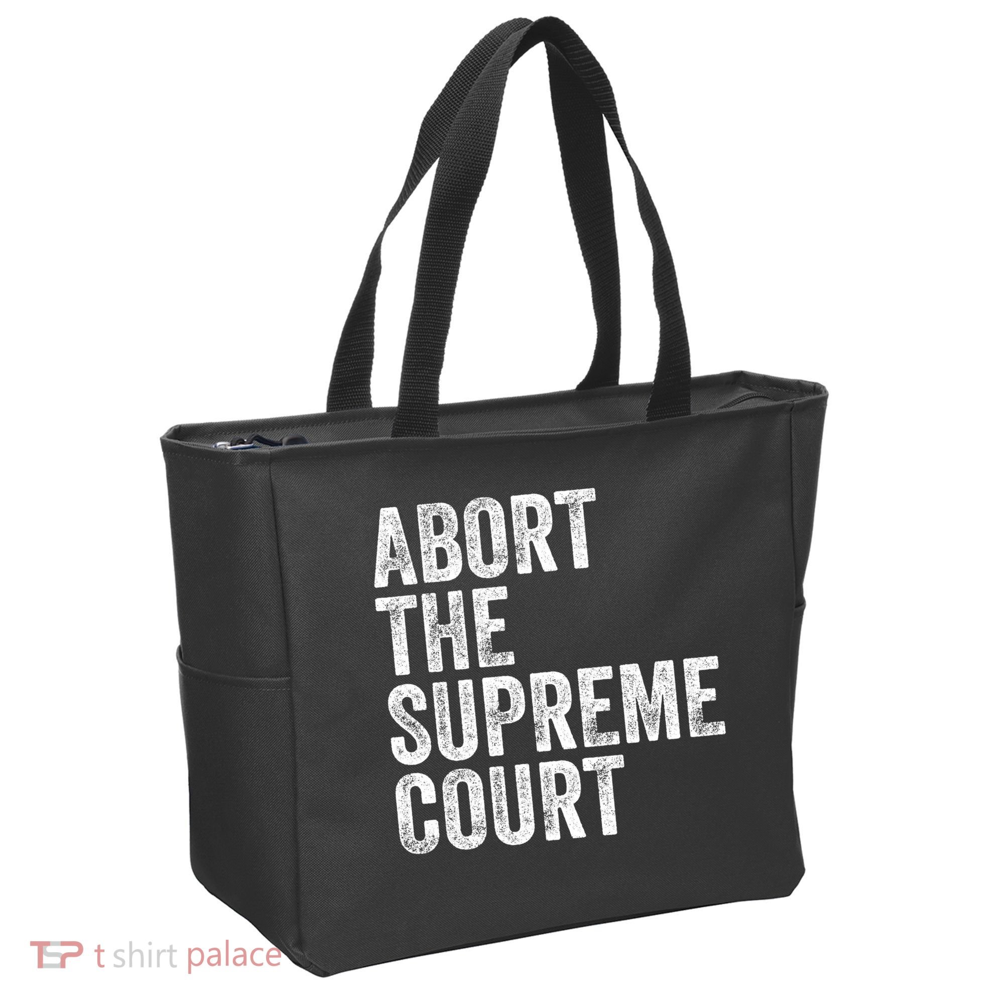 ABORT THE SUPREME COURT Tote Bag