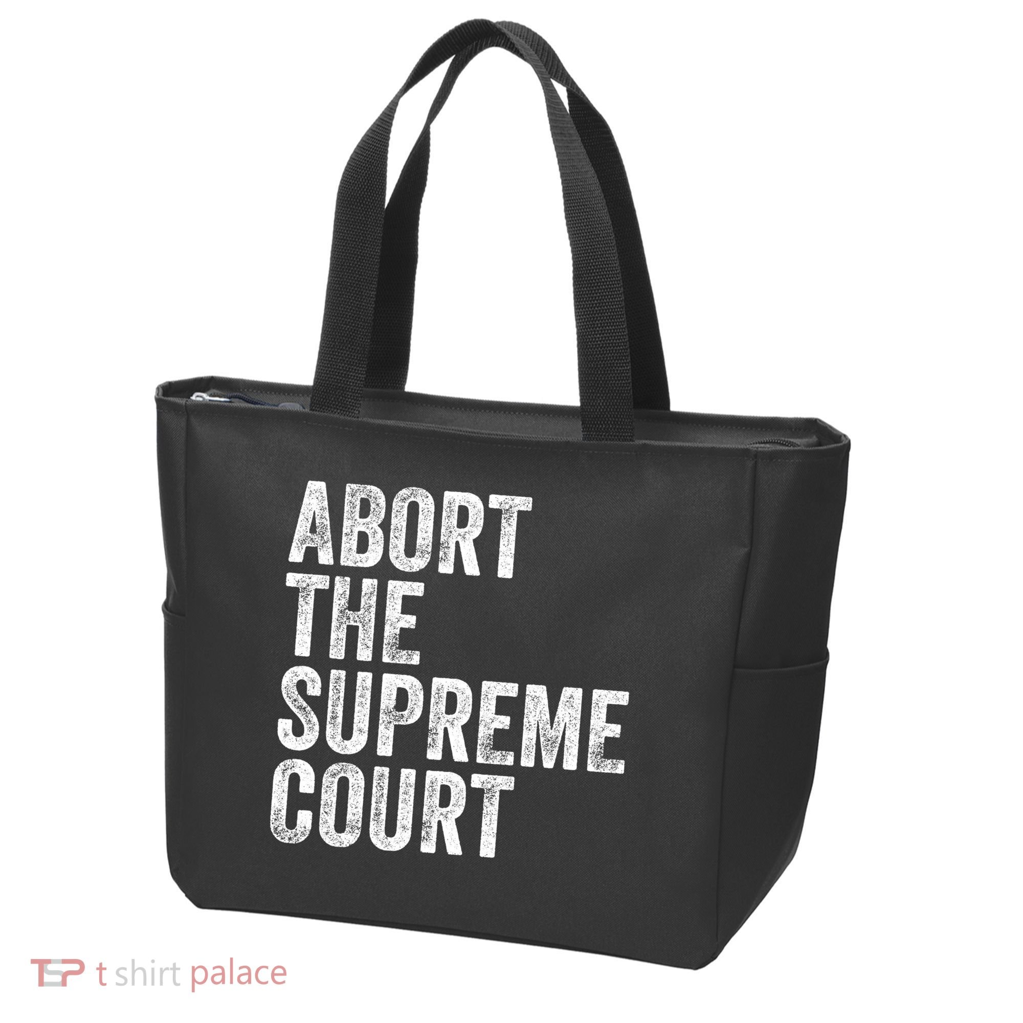 ABORT THE SUPREME COURT Tote Bag