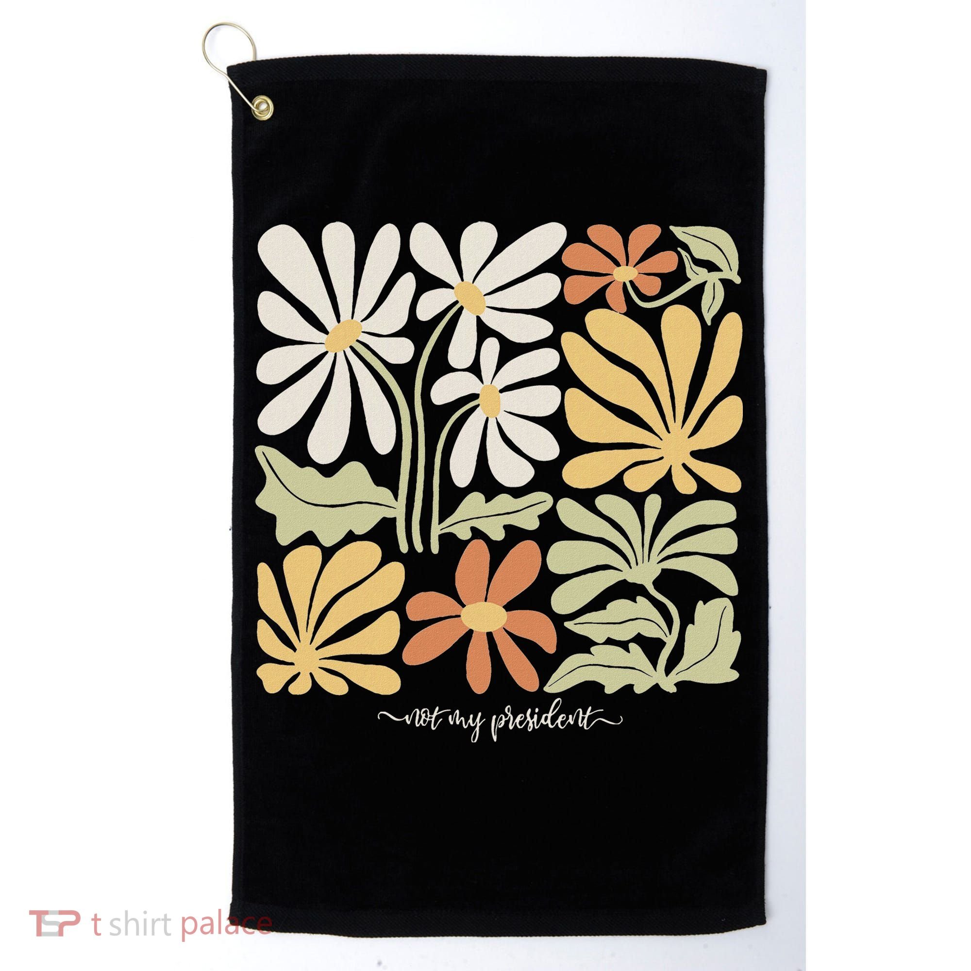 Anti Trump Subtle Not My President Flowers Golf Towel