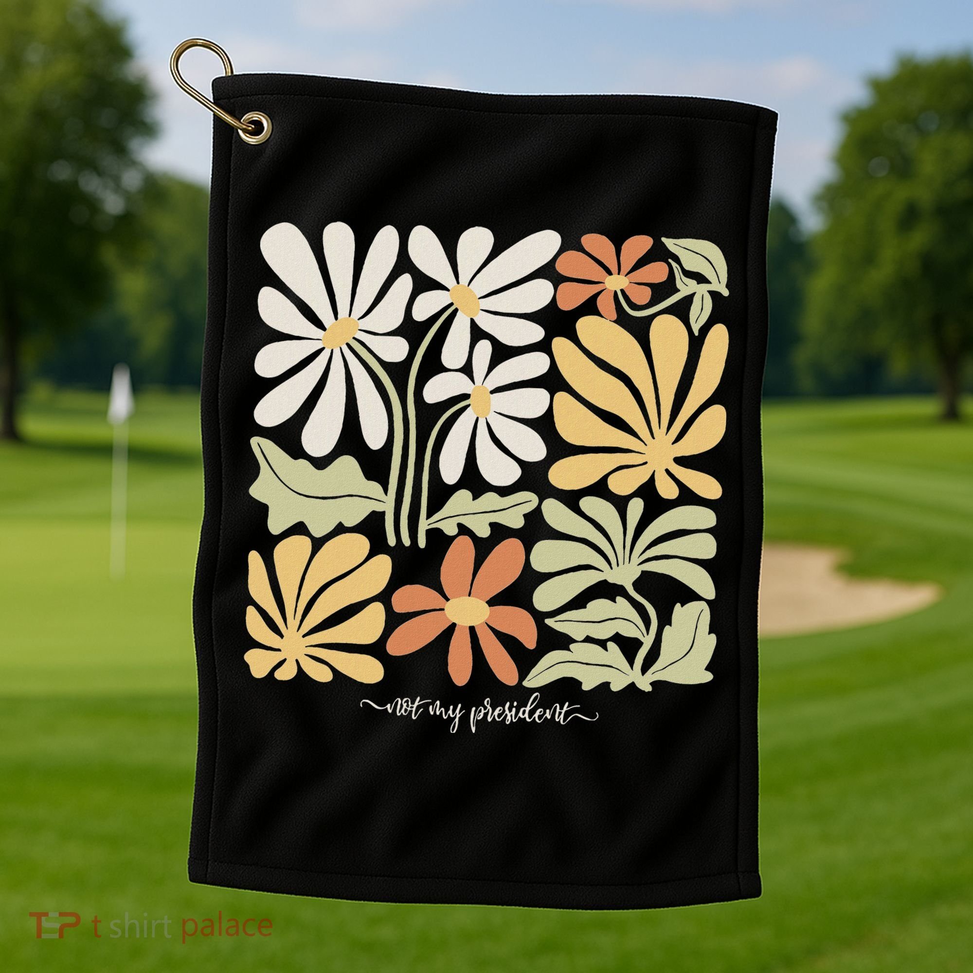 Anti Trump Subtle Not My President Flowers Golf Towel