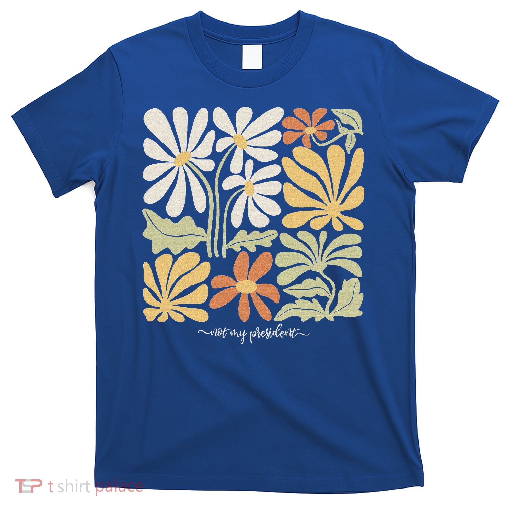 Anti Trump Subtle Not My President Flowers T-Shirt