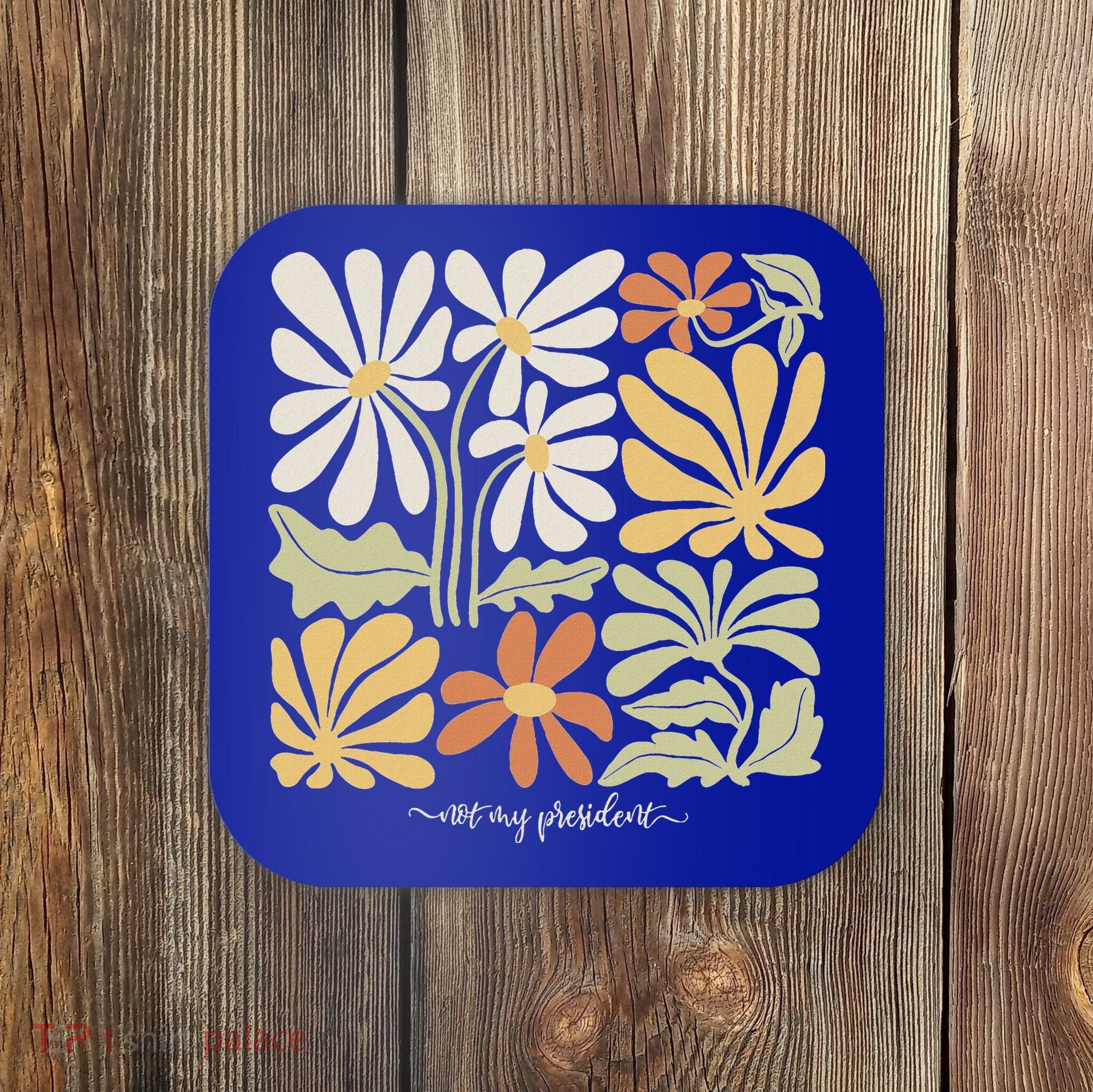 Anti Trump Subtle Not My President Flowers Coaster